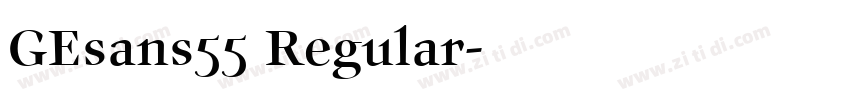 GEsans55 Regular字体转换